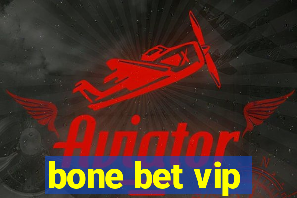 bone bet vip