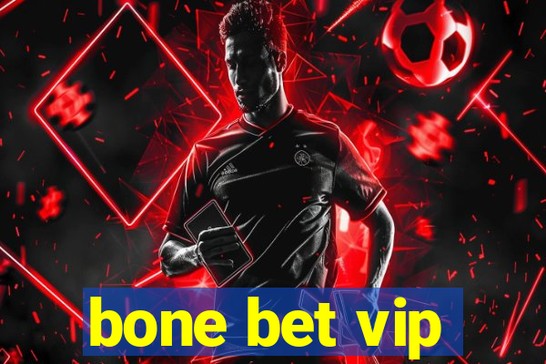 bone bet vip