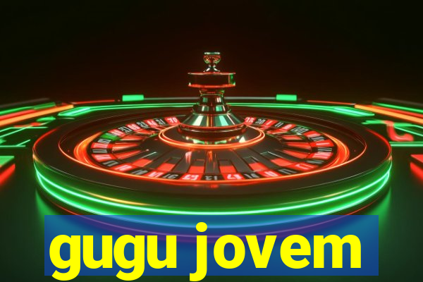 gugu jovem