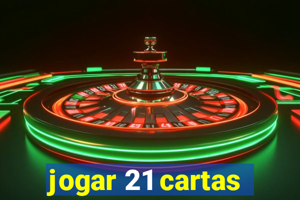 jogar 21 cartas