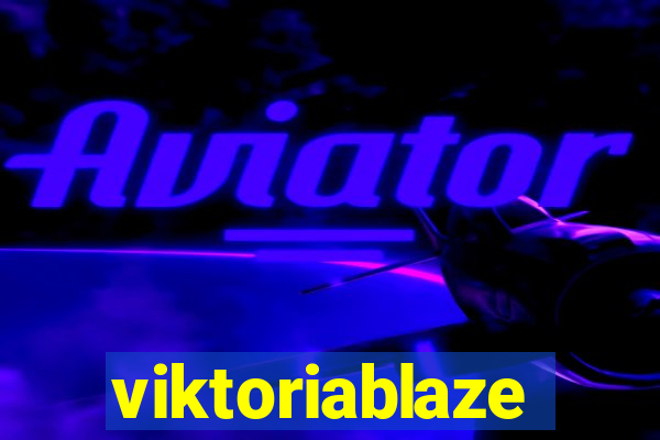 viktoriablaze