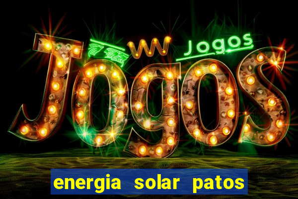 energia solar patos de minas