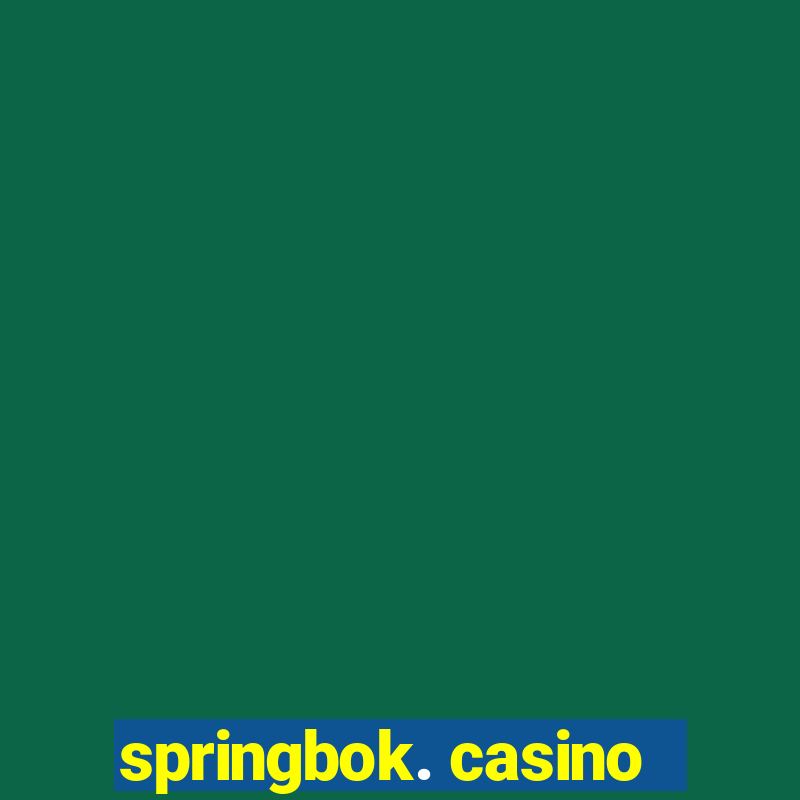 springbok. casino