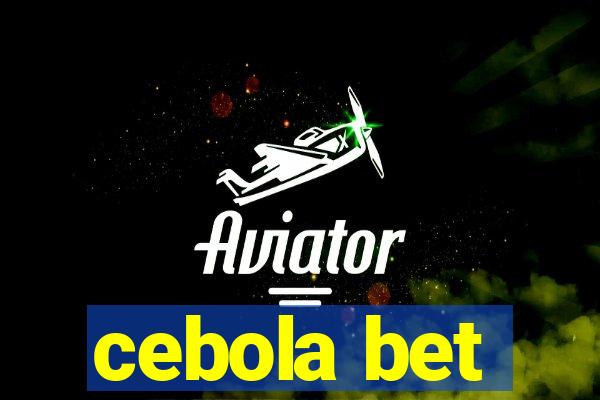 cebola bet