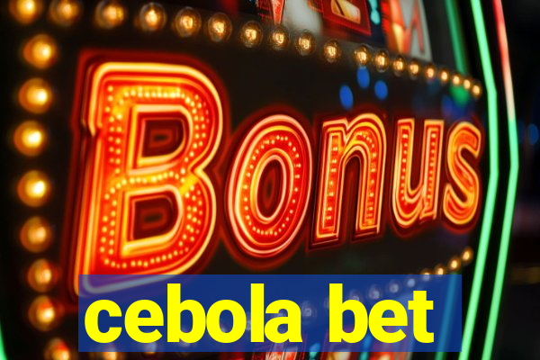 cebola bet