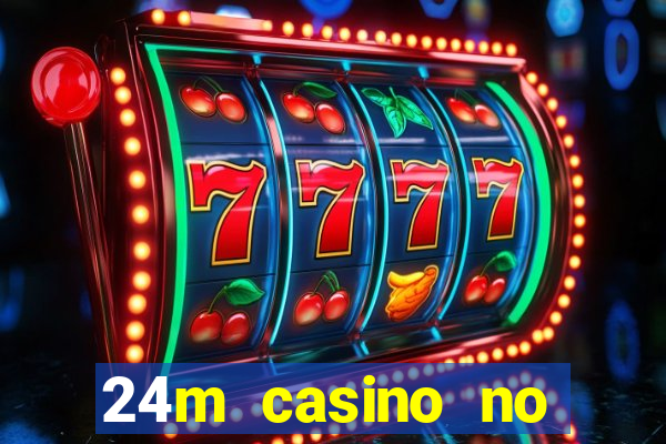 24m casino no deposit bonus