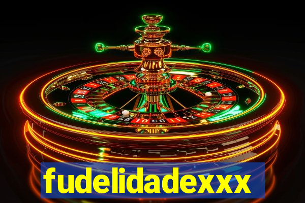 fudelidadexxx