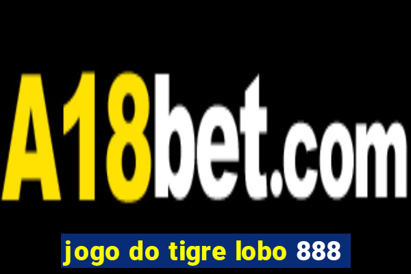 jogo do tigre lobo 888