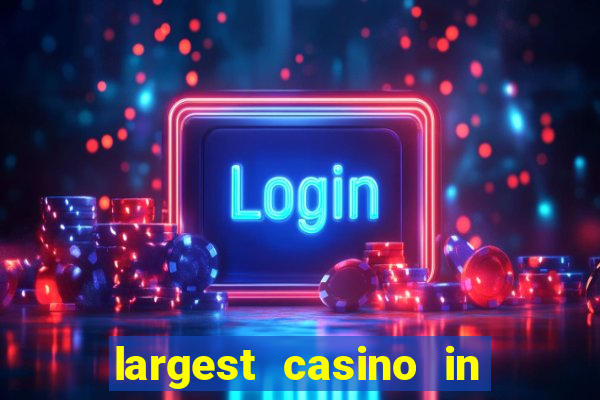 largest casino in the usa