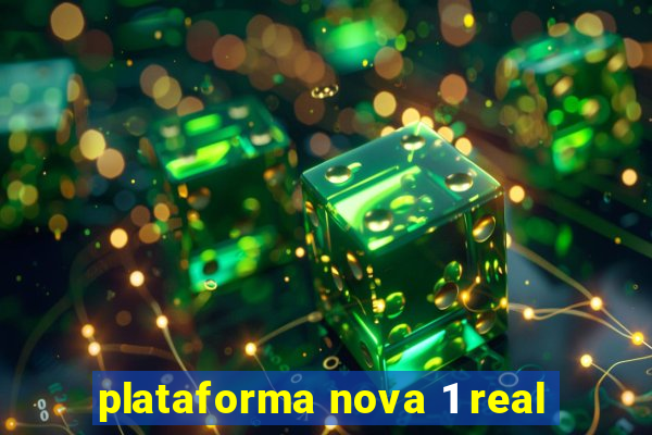 plataforma nova 1 real