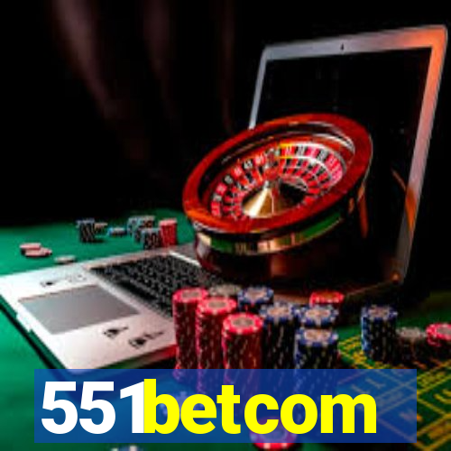 551betcom