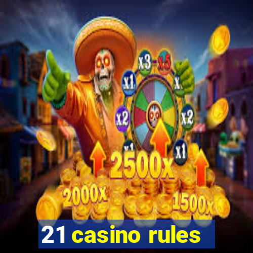 21 casino rules