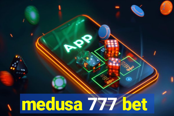 medusa 777 bet