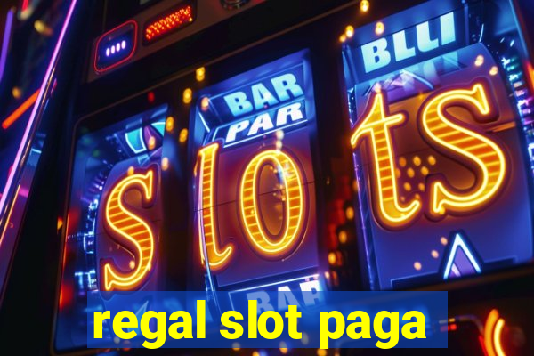 regal slot paga