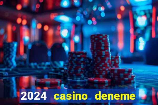 2024 casino deneme bonusu veren siteler