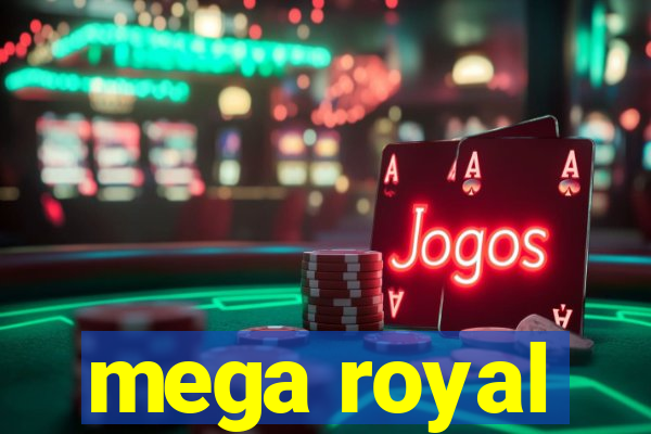 mega royal