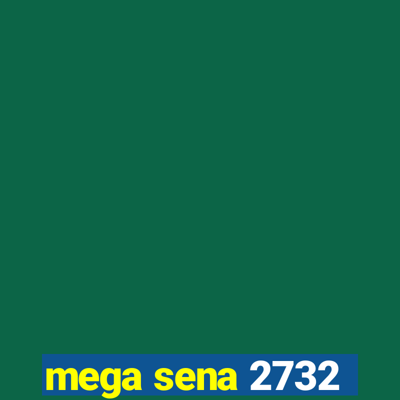 mega sena 2732