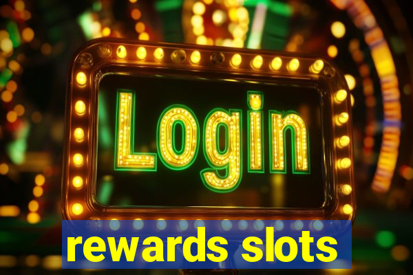 rewards slots