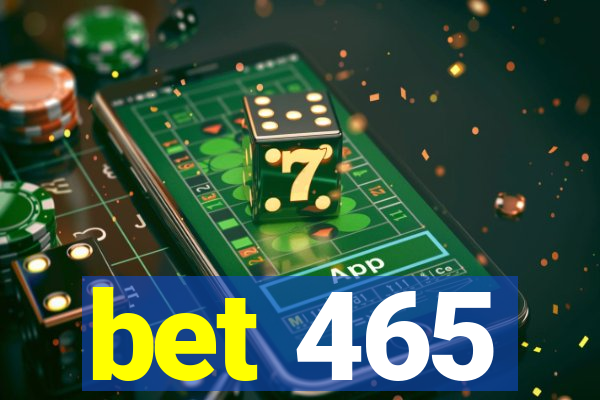 bet 465