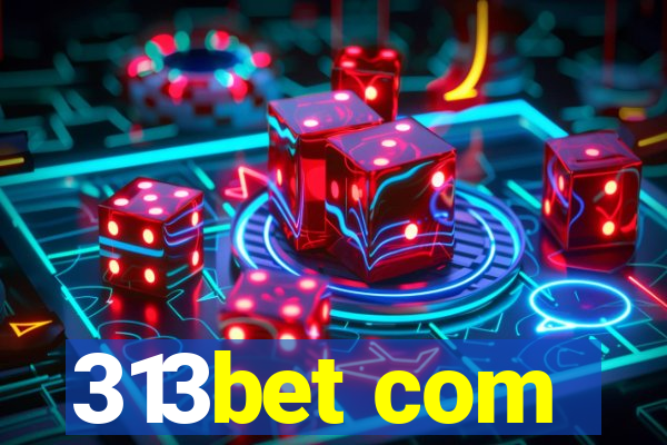 313bet com