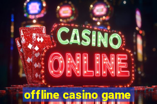 offline casino game