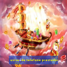 usisaúde telefone prestador