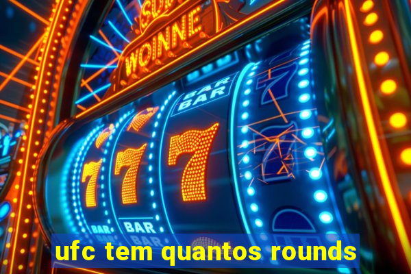 ufc tem quantos rounds