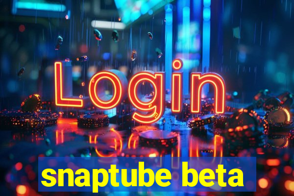 snaptube beta