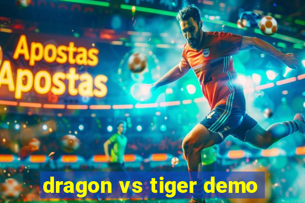 dragon vs tiger demo