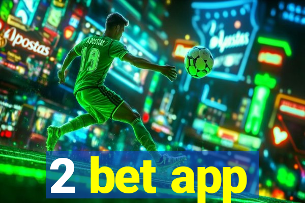 2 bet app