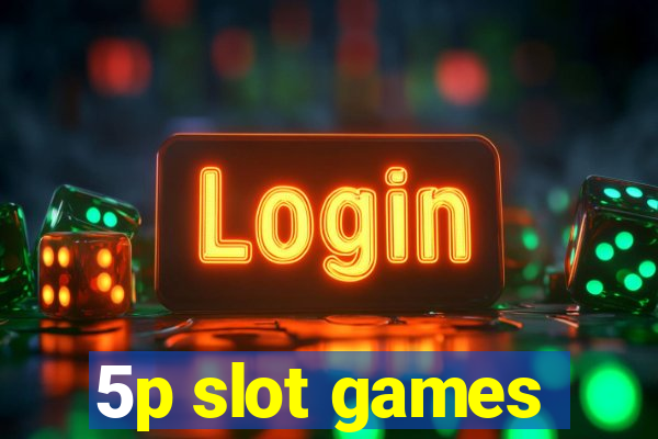 5p slot games