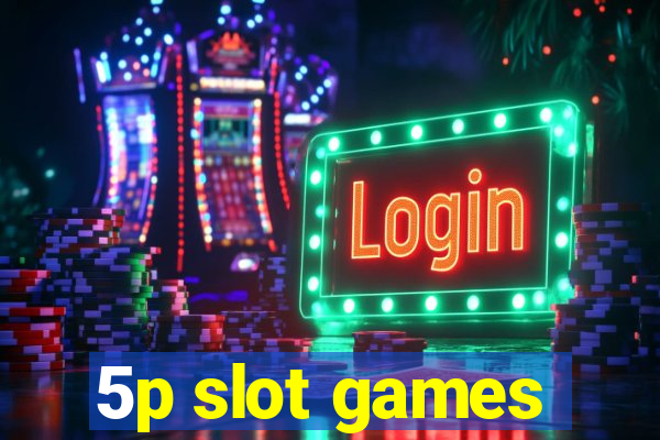 5p slot games