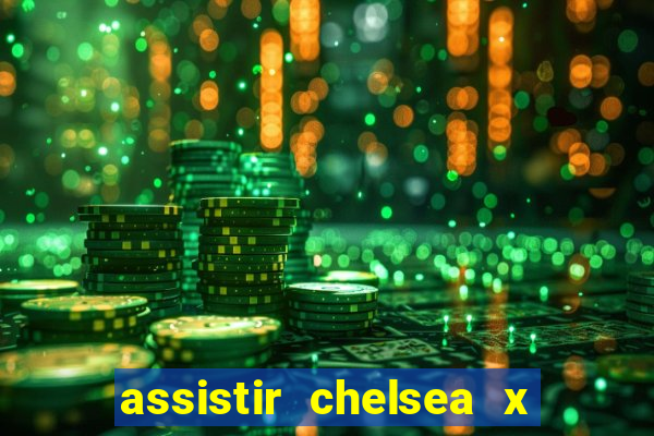 assistir chelsea x arsenal futemax