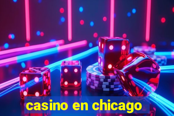 casino en chicago