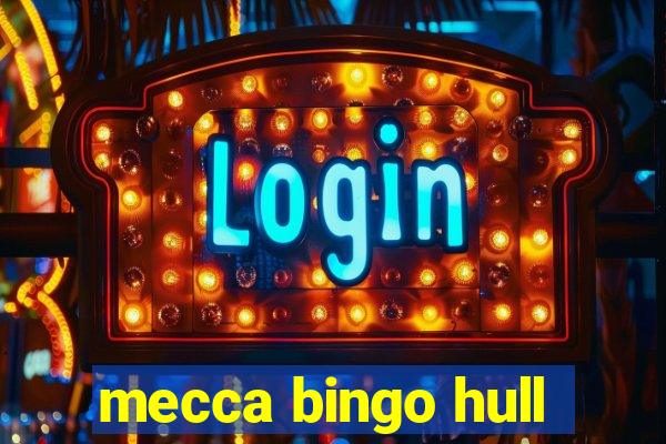 mecca bingo hull