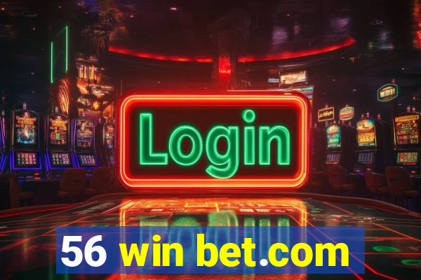 56 win bet.com