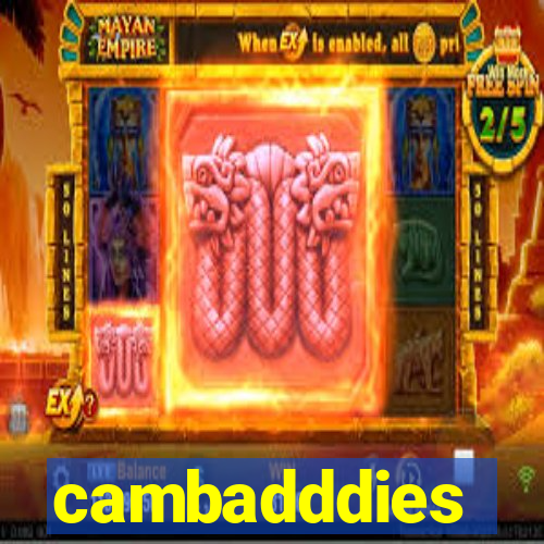 cambadddies