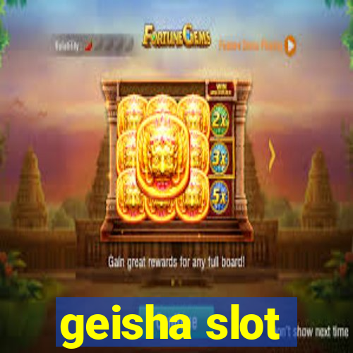 geisha slot