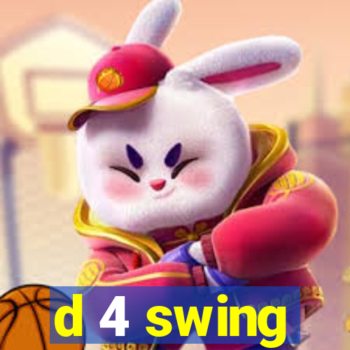 d 4 swing