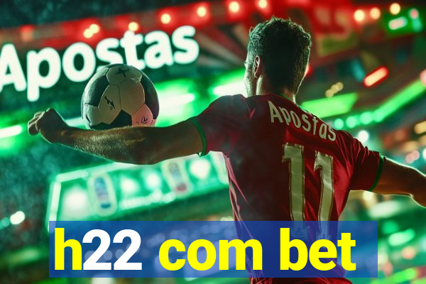 h22 com bet