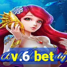 v.6 bet