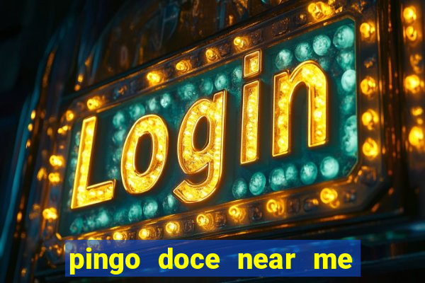 pingo doce near me open now