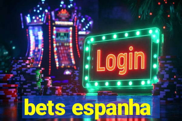 bets espanha