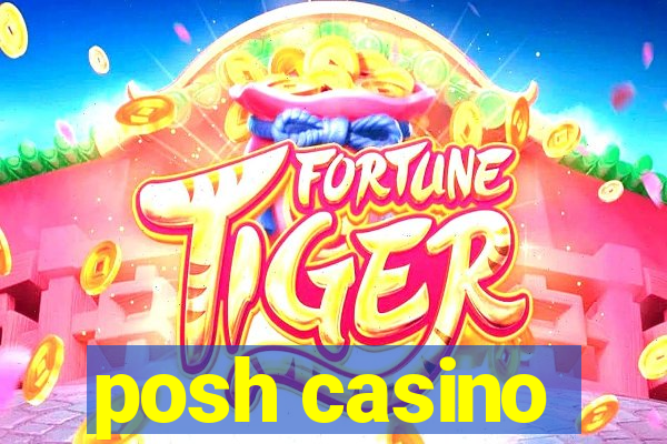 posh casino