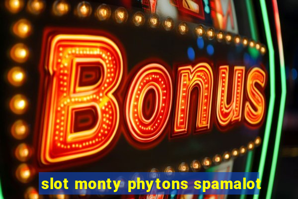 slot monty phytons spamalot