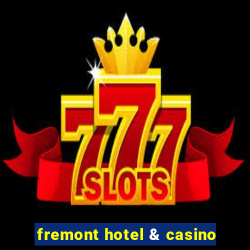 fremont hotel & casino