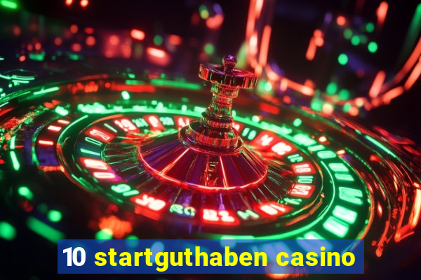 10 startguthaben casino