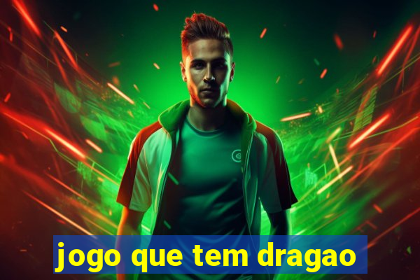 jogo que tem dragao