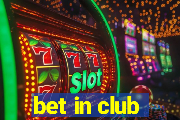 bet in club