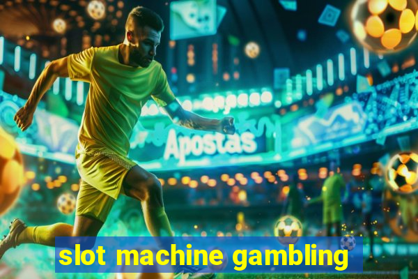 slot machine gambling